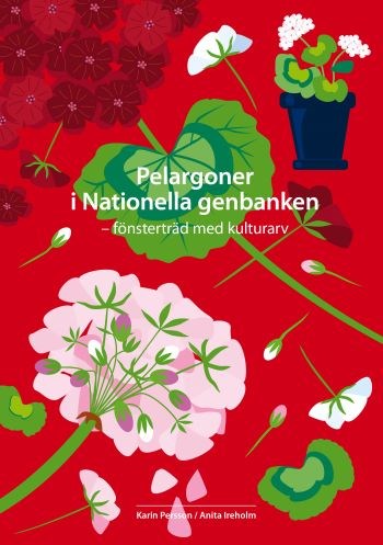 Omslag på boken Pelargoner i Nationella genbanken - fönsterträd med kulturarv. Omslaget är rött med illustrerade pelargoner i olika färger.