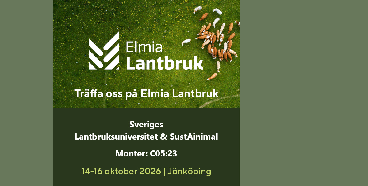Grön banner med vit text om att SustAinimal och SLU medverkar vid Elmia Lantbruk den 14-16 oktober