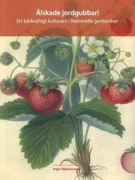 På framsidan av boken "Älskade jordgubbar" syns en äldre illustration av en jordgubbsplantan med mogna röda bär.