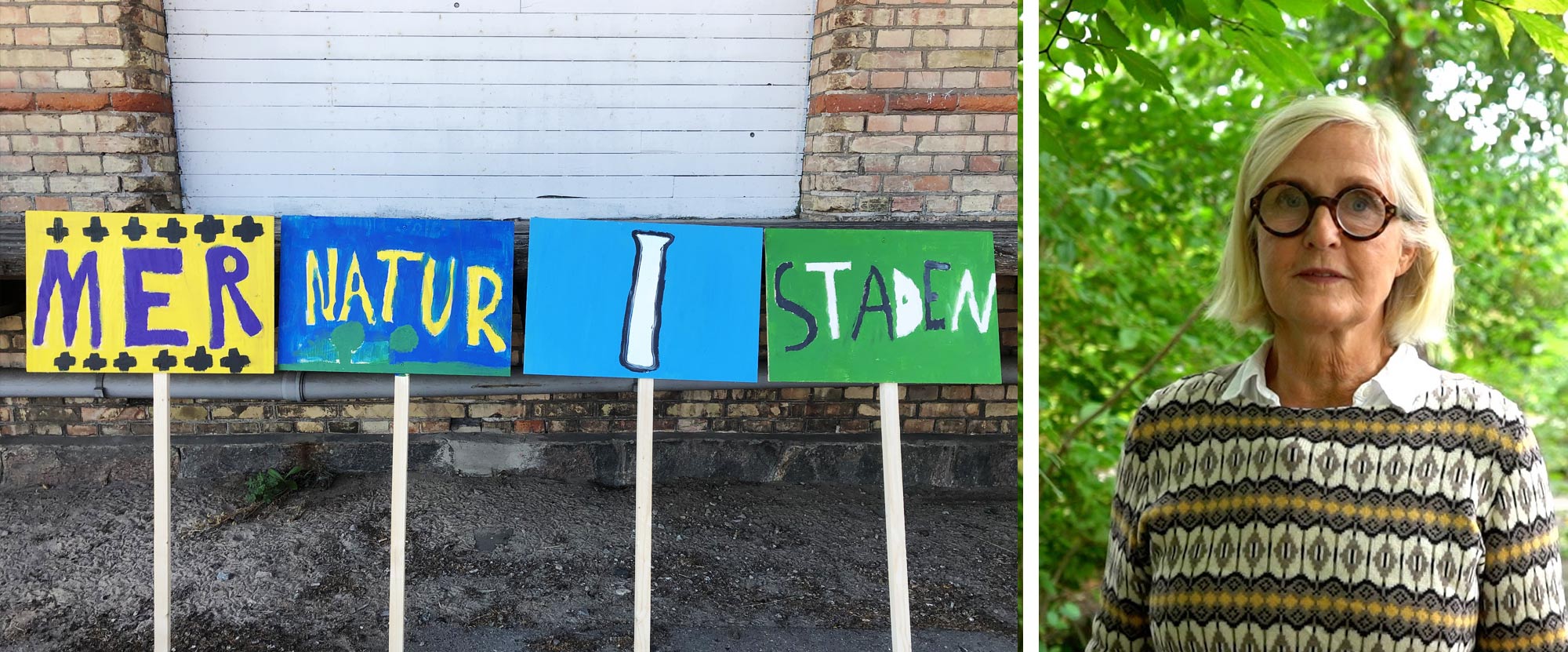 Two pictures, one of four placards  which contents together form the message "More nature in the city" and a portrait of Lena Jungmark in a lush green environment..