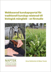 Dahlström, Anna & Tunón, Håkan 2012. Webbaserad kunskapsportal för traditionell kunskap relaterad till biologisk mångfald – en förstudie.
