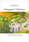 Bokomslag Nr 65 Nybyggarliv i Vilhelmina. 1. Träd och växter som resurs.  