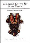 Ecological Knowledge in the North: Studies in Ethnobiology
