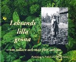 Omslag på boken "Leksands lilla gröna". Omslaget är grönt med ett svartvitt foto av en kvinna som står i ett grönsaksland. Inskannad bild om omslaget.