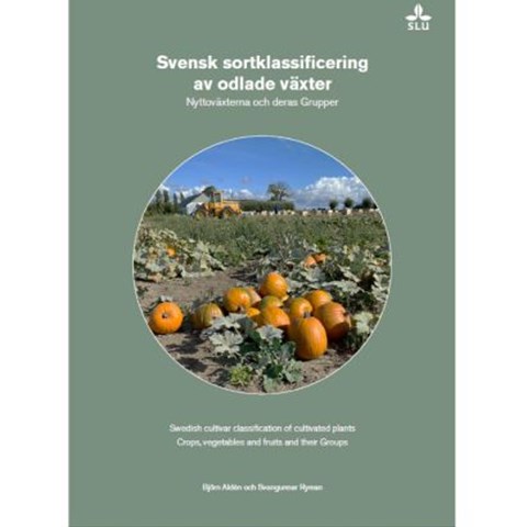 Framsidan av skriften Svensk sortklassificering av odlade växter: Nyttoväxter och deras Grupper. Framsidan är mjukt grön med ett foto av orange pumpor. 