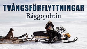 Tvångsförflyttningar - Baggojohtin